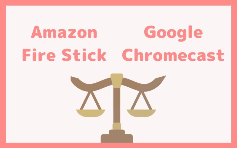 Amazon Fire Stick or Google Chromecast